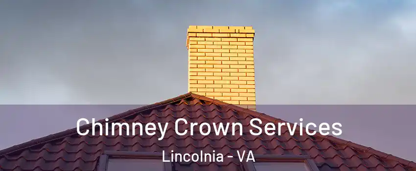 Chimney Crown Services Lincolnia - VA
