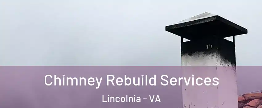  Chimney Rebuild Services Lincolnia - VA