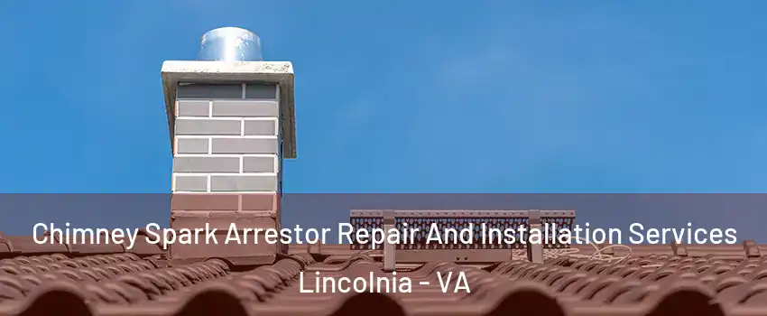  Chimney Spark Arrestor Repair And Installation Services Lincolnia - VA