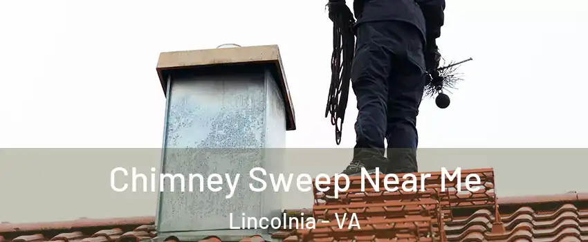  Chimney Sweep Near Me Lincolnia - VA