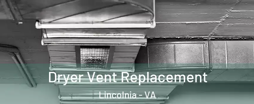 Dryer Vent Replacement Lincolnia - VA