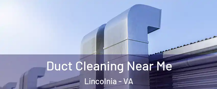  Duct Cleaning Near Me Lincolnia - VA
