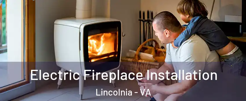  Electric Fireplace Installation Lincolnia - VA
