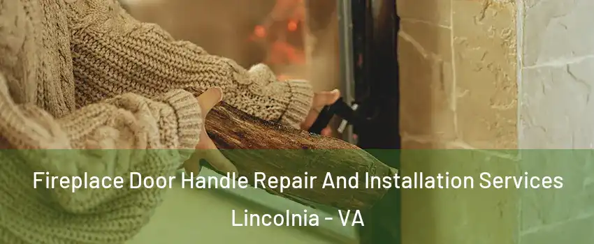  Fireplace Door Handle Repair And Installation Services Lincolnia - VA