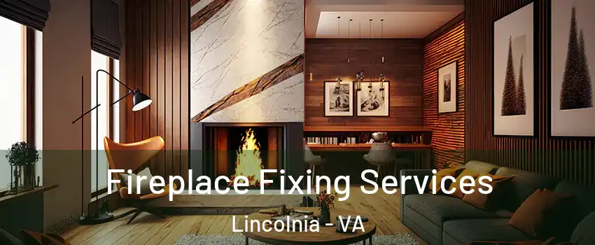  Fireplace Fixing Services Lincolnia - VA