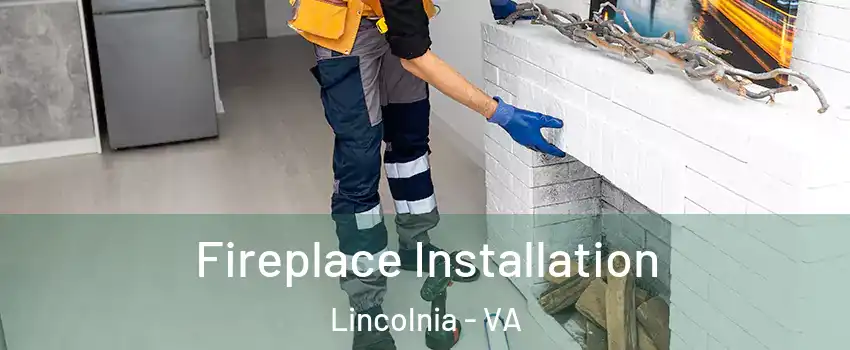 Fireplace Installation Lincolnia - VA