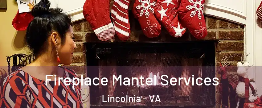  Fireplace Mantel Services Lincolnia - VA