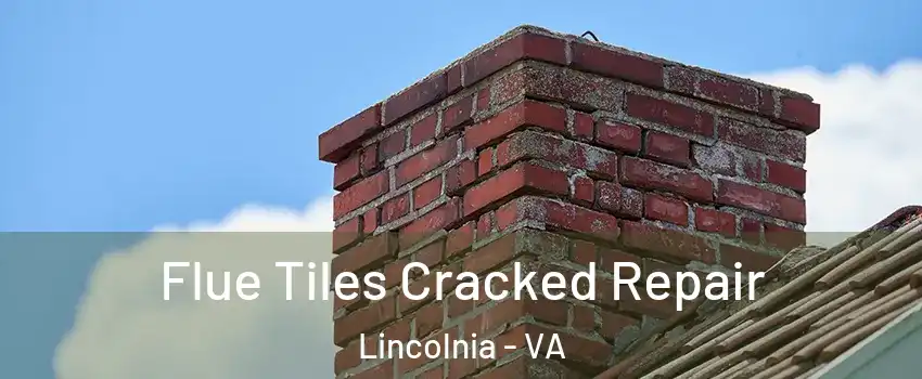  Flue Tiles Cracked Repair Lincolnia - VA