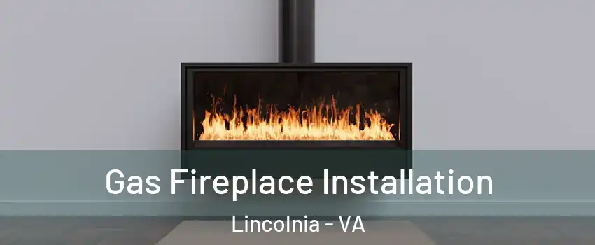  Gas Fireplace Installation Lincolnia - VA