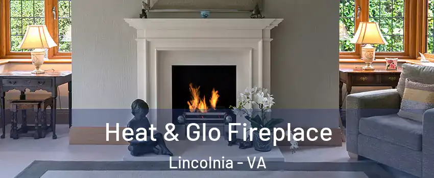  Heat & Glo Fireplace Lincolnia - VA