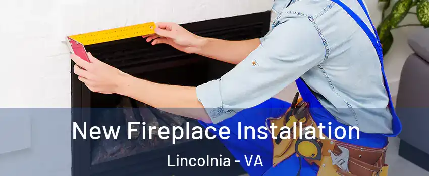  New Fireplace Installation Lincolnia - VA