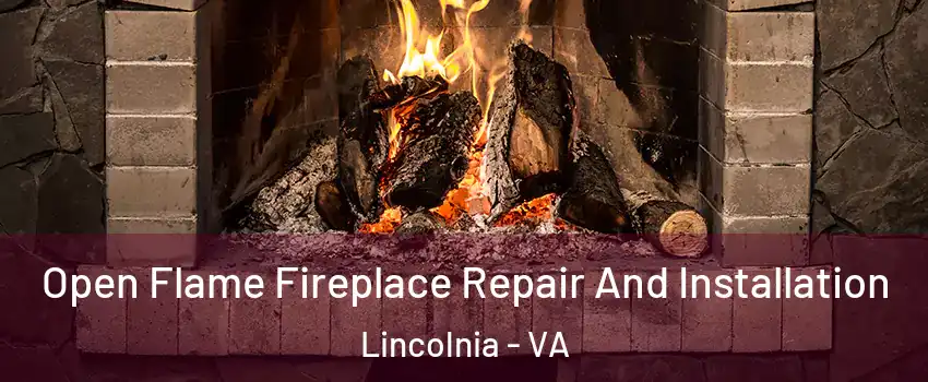  Open Flame Fireplace Repair And Installation Lincolnia - VA