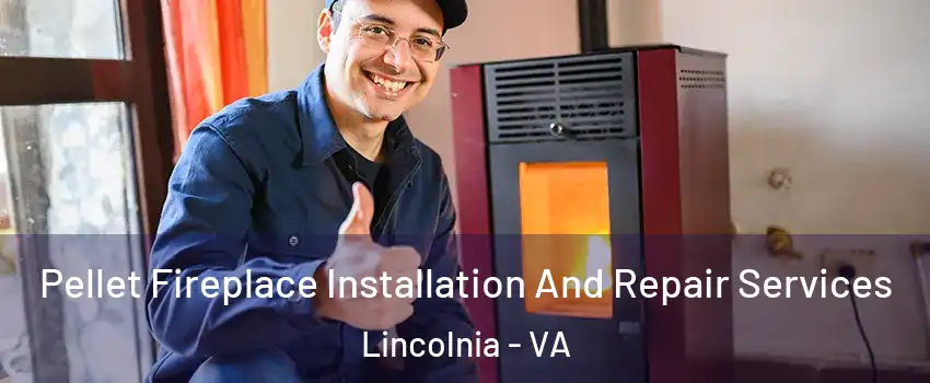  Pellet Fireplace Installation And Repair Services Lincolnia - VA