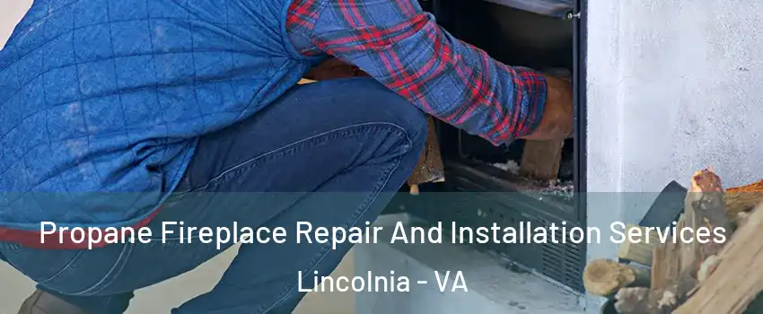  Propane Fireplace Repair And Installation Services Lincolnia - VA