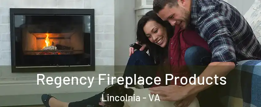  Regency Fireplace Products Lincolnia - VA