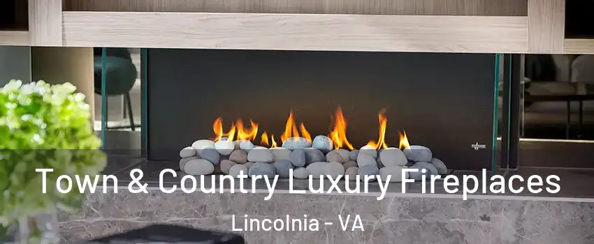  Town & Country Luxury Fireplaces Lincolnia - VA